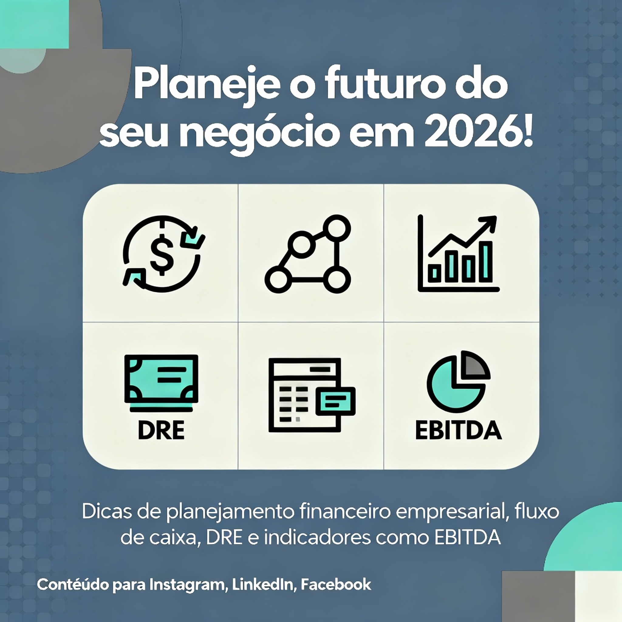 Planejamento Financeiro para Empresas: Projeção de Fluxo de Caixa, DRE e Indicadores Estratégicos